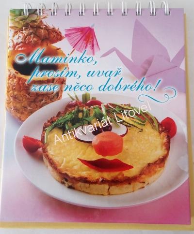Maminko, prosím, uvař zase něco dobrého