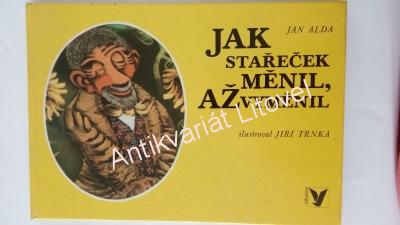 Jak stařeček měnil, až vyměnil