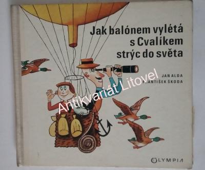 Jak balónem vylétá s Cvalíkem strýc do světa