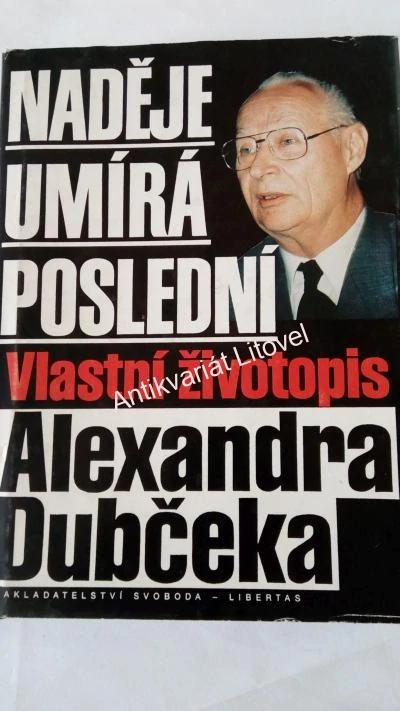 Naděje umírá poslední – Vlastní životopis Alexandra Dubčeka
