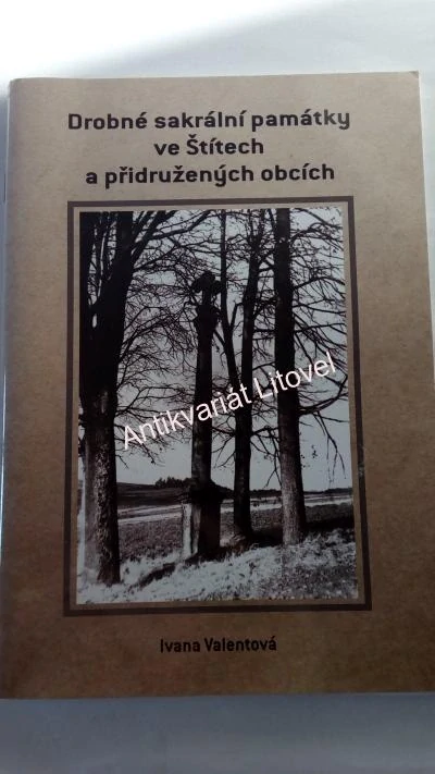 Drobné sakrální památky ve Štítech a přidružených obcích