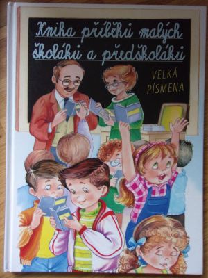 Kniha příběhů malých školáků a předškoláků