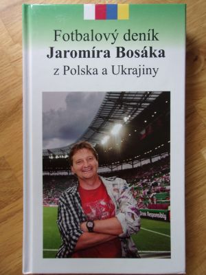 Fotbalový deník Jaromíra Bosáka z Polska a Ukrajiny