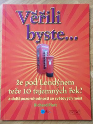 Věřili byste... že pod Londýnem teče 10 tajemných řek? a další pozoruhodnosti ze světových měst