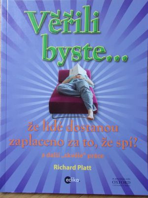 Věřili byste... že lidé dostanou zaplaceno za to, že spí? a další "skvělé" práce