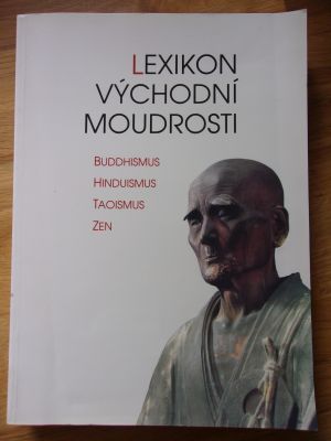 Lexikon východní moudrosti - buddhismus, hinduismus, taoismus, zen