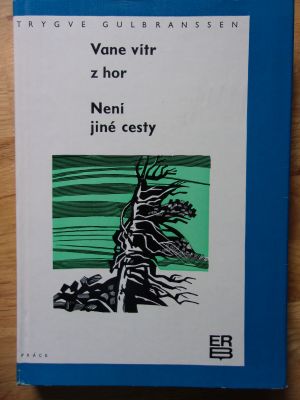 Vane víte z hor, Není jiné cesty
