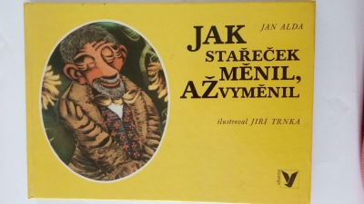 Jak stařeček měnil, až vyměnil