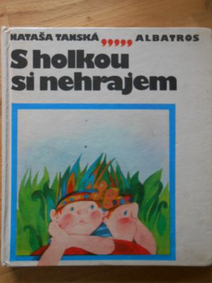 S holkou si nehrajem
