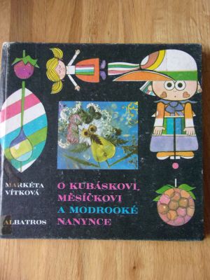 O Kubáskovi, Měsíčkovi a modrooké Nanynce