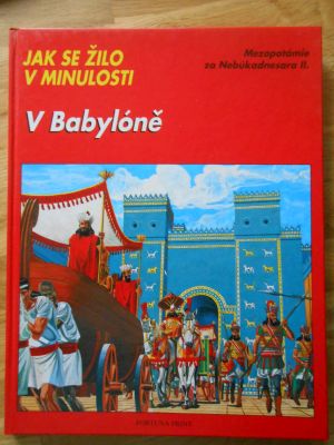 Jak se žilo v minulosti - V Babylóně