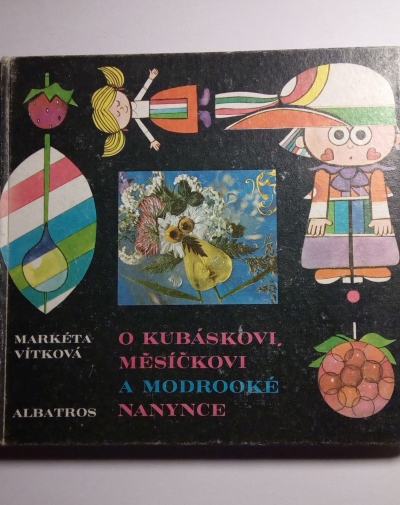 O Kubáskovi, měsíčkovi a modrooké Nanynce