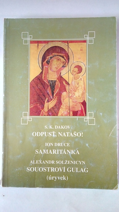 Odpusť, Natašo! Samaritánka. Souostroví Gulag.