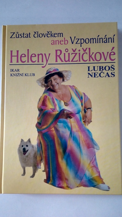 Zůstat člověkem aneb Vzpomínání Heleny Růžičkové