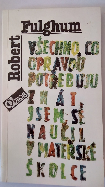 Všechno, co opravdu potřebuju znát, jsem se naučil v mateřské školce