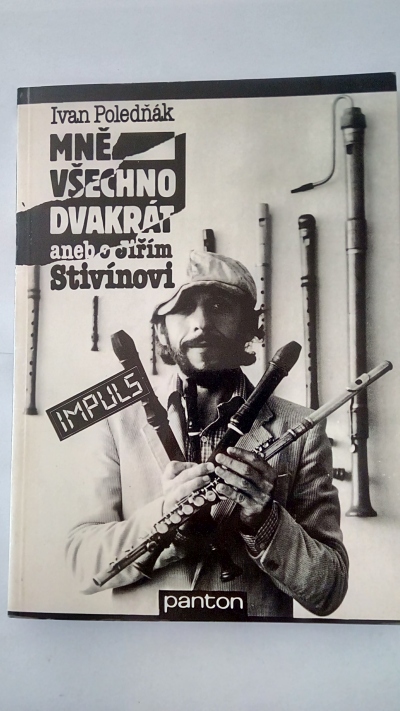 Mně všechno dvakrát aneb o Jiřím Stivínovi