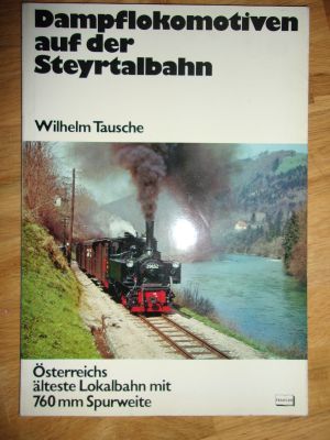 Dampflokomotiven auf der Steyrtalbahn
