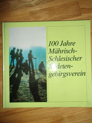 100 Jahre Mährisch-Schlesischer Sudetengebirsverein