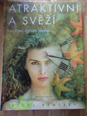 Atraktivní a svěží i po 30, 40, 50...