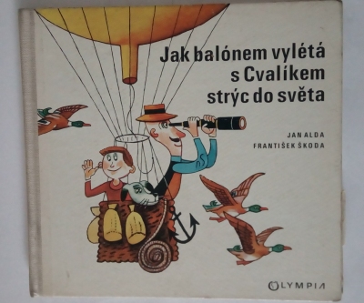Jak balónem vylétá s Cvalíkem strýc do světa