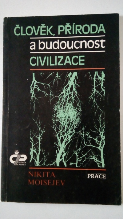 Člověk, příroda a budoucnost civilizace