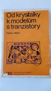 Od krystalky k modelům s tranzistory
