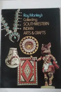 Ray Manley´s Collecting Southwestern Indian Arts & Crafts