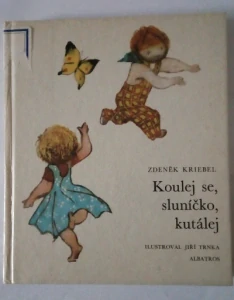 Koulej se, sluničko, kutálej