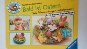Bald ist Ostern / Brzo budou velikonoce