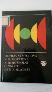 Dopravní výchova v mimotřídní a mimoškolní činnosti dětí a mládeže