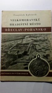 Velkomoravské hradištní město Břeclav - Pohansko