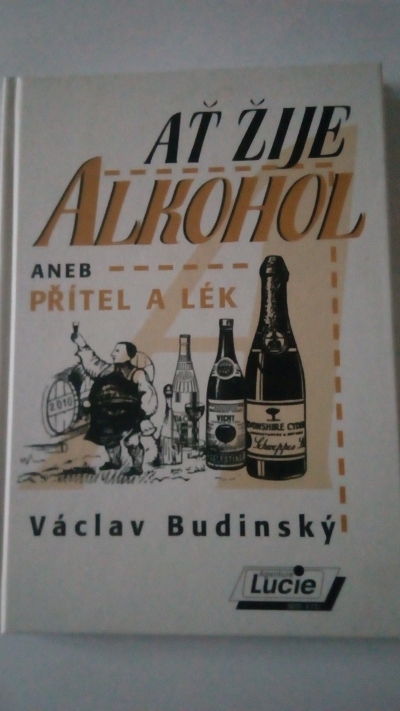 Ať žije alkohol aneb přítel a lék