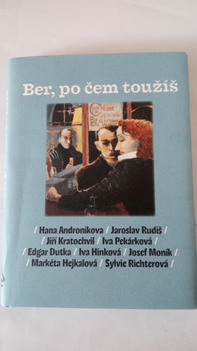 Ber, po čem toužíš