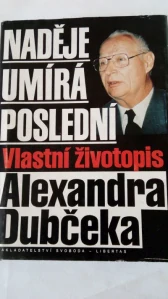 Naděje umírá poslední – Vlastní životopis Alexandra Dubčeka