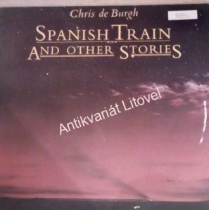 Chris de Burgh – Spanish Train and other Stories