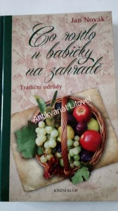 Co rostlo u babičky na zahradě