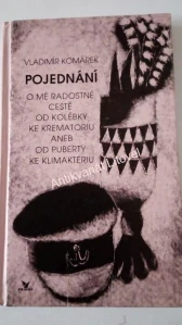 Pojednání o mé radostné cestě od kolébky ke krematoriu aneb od puberty ke klimakteriu