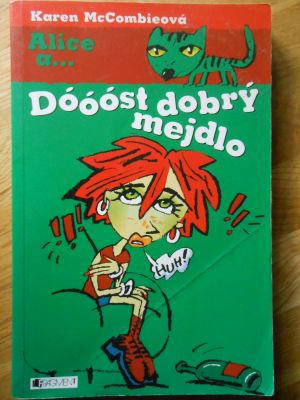 Alice a... Dóóóst dobrý mejdlo