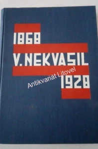 V. Nekvasil 1868-1928