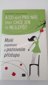 A co když pro nás život chce jen to nejlepší?