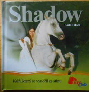 Shadow - Kůň, který se vynořil ze stínu