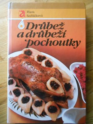 Drůbež a drůbeží pochoutky