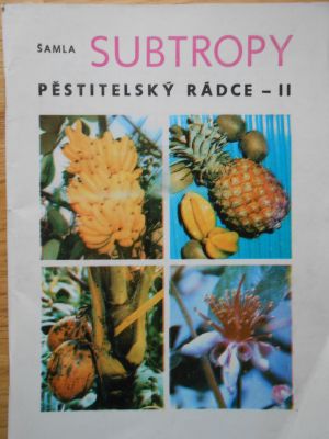Subtropy - pěstitelský rádce II
