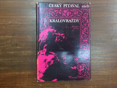 Český pitaval aneb kralovraždy