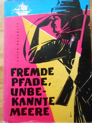 Fremde Pfade, Unbekannte Meere