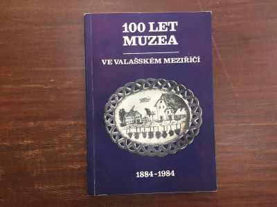 100 let muzea ve Valašském Meziříčí