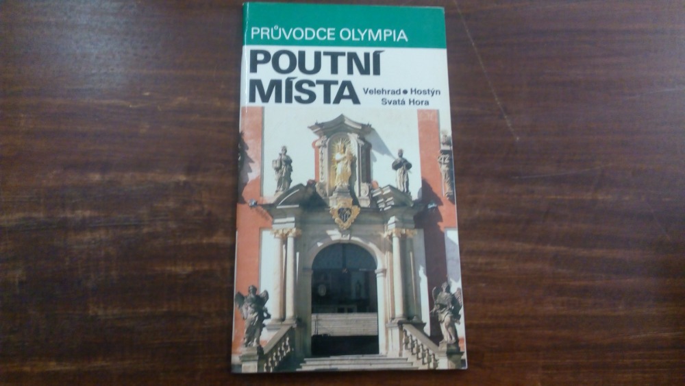 Poutní místa - Velehrad, Hostýn, Svatá Hora