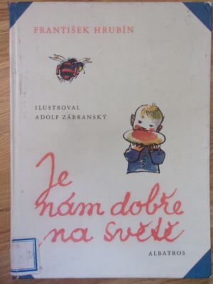 Je nám dobře na světě