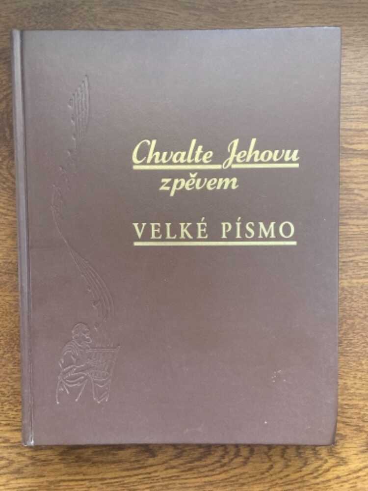 Chvalte Jehovu zpěvem - Velké písmo