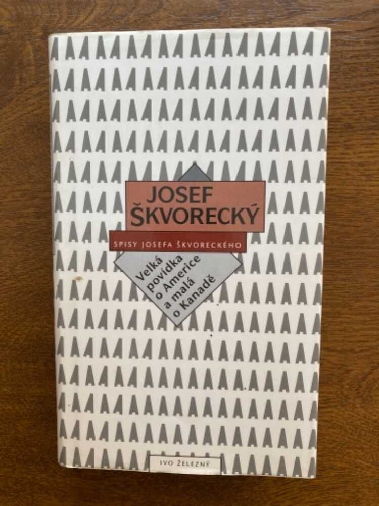 Spisy Josefa Škvoreckého: Velká povídka o Americe a malé Kanadě
